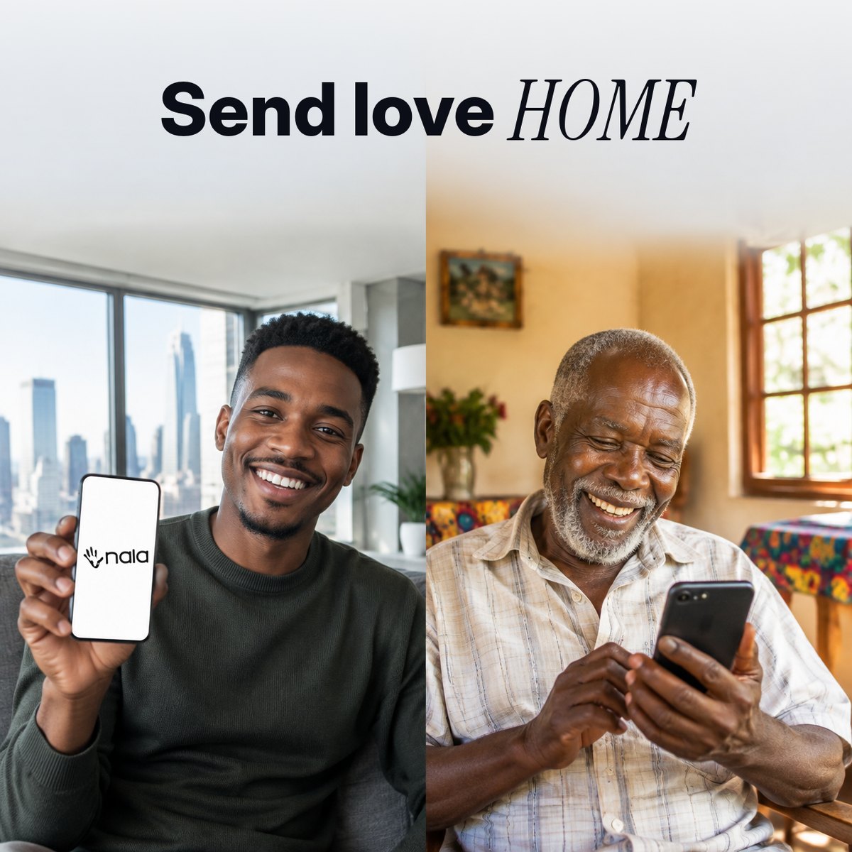 NALA campaign creative: a son sending money with the NALA app while his father smiles back home, headline Send love HOME